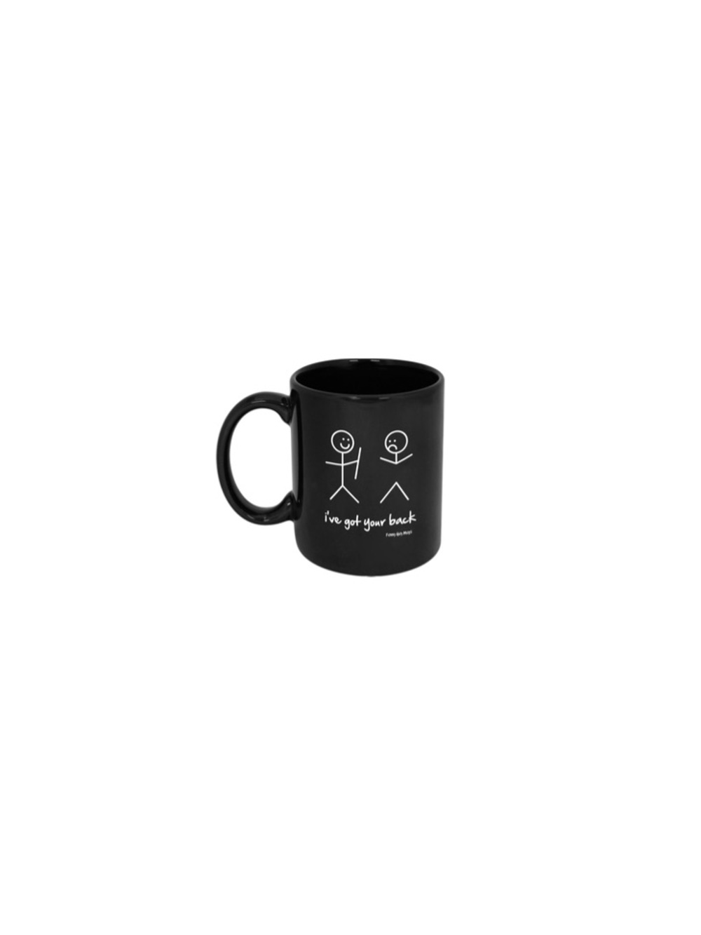 Funny Guy Mugs Black Ceramic “I’ve Got You’re Back” Mug